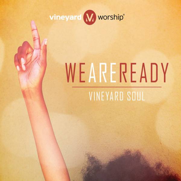 Vineyard Soul: We Are Ready