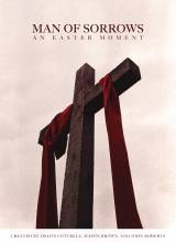Man Of Sorrows (An Easter Moment) (Choral Anthem)