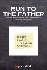 Run To The Father (Choral Anthem SATB)