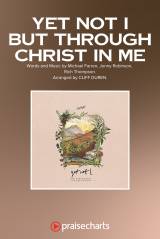 Yet Not I But Through Christ In Me (Choral Anthem SATB)