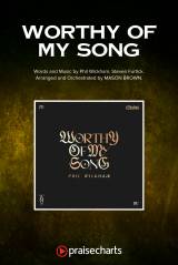 Worthy Of My Song (Choral Anthem SATB)