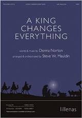A King Changes Everything (Choral Anthem SATB)
