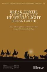 Break Forth O Beauteous Heavenly Light (Break Forth) (Choral Anthem SATB)