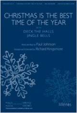 Christmas Is The Best Time Of The Year with Deck The Halls, Jingle Bells (Choral Anthem SATB)