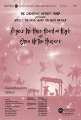 Angels We Have Heard On High with Open Up The Heavens (Choral Anthem SATB)