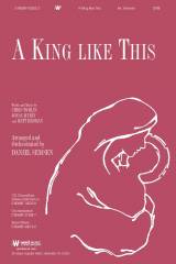 A King Like This (Choral Anthem SATB)