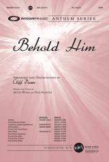 Behold Him (Choral Anthem SATB)