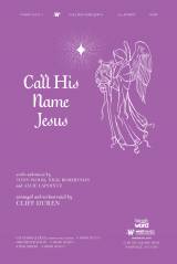 Call His Name Jesus (Choral Anthem SATB)