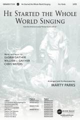 He Started The Whole World Singing (Choral Anthem SATB)