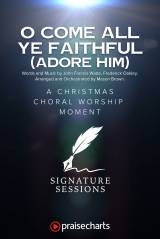 O Come All Ye Faithful (Adore Him) (A Christmas Choral Worship Moment)