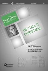 We Call It Christmas (Choral Anthem SATB)