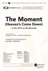 The Moment (Heaven's Come Down) (Choral Anthem SATB)