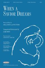 When A Savior Dreams (Choral Anthem SATB)