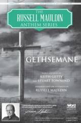 Gethsemane (To See The King Of Heaven Fall) (Choral Anthem SATB)