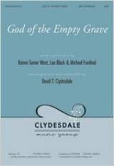 God of the Empty Grave (Choral Anthem SATB)