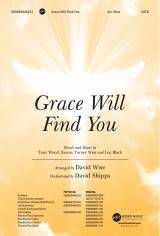 Grace Will  Find You (Choral Anthem SATB)