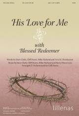 His Love For Me with Blessed Redeemer (Choral Anthem SATB)