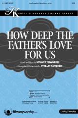 How Deep The Father's Love For Us (Choral Anthem SATB)