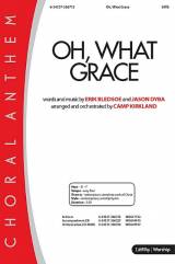 Oh What Grace (Choral Anthem SATB)