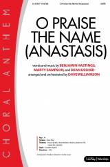 O Praise The Name (Anastasis) (Choral Anthem SATB)