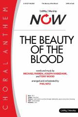The Beauty Of The Blood (Choral Anthem SATB)