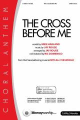 The Cross Before Me (Choral Anthem SATB)