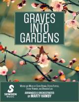 Graves Into Gardens (Choral Anthem SATB)