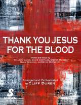 Thank You Jesus For The Blood with Glory To His Name (Choral Anthem SATB)