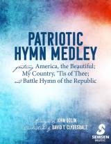 Patriotic Hymn Medley (Choral Anthem SATB)