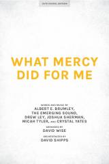 What Mercy Did For Me (Choral Anthem SATB)
