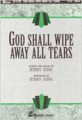 God Shall Wipe Away All Tears (Choral Anthem SATB)