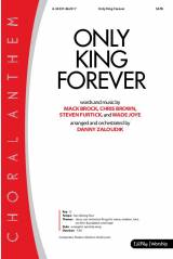 Only King Forever (Choral Anthem SATB)