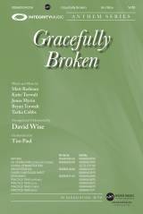 Gracefully Broken (Choral Anthem SATB)
