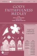 God's Faithfulness Medley with Great Is Thy Faithfulness, Faithful Lord, O God Our Help In Ages Past (Choral Anthem SATB)