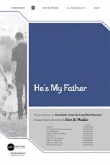 He’s My Father (Father’s Day) (Choral Anthem SATB)
