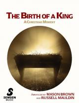 The Birth Of A King (A Christmas Moment) (Choral Anthem SATB)