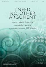 I Need No Other Argument (Choral Anthem SATB)
