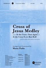 Cross Of Jesus Medley (Choral Anthem SATB)