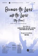 Because He Lives with He Lives (My Peace) (Choral Anthem SATB)