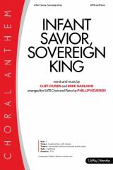 Infant Savior Sovereign King (Choral Anthem SATB)