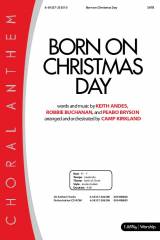Born On Christmas Day (Choral Anthem SATB)