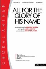 All For The Glory Of His Name (Choral Anthem SATB)