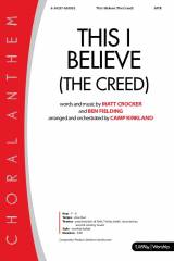 This I Believe (The Creed) (Choral Anthem SATB)