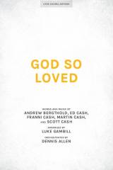 God So Loved (Choir Edition / Sing It Now)