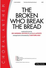 The Broken Who Break The Bread (Choral Anthem SATB)