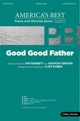 Good Good Father (Choral Anthem SATB)
