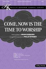 Come Now Is The Time To Worship (Choral Anthem SATB)