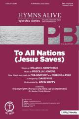 To All Nations (Jesus Saves) (Choral Anthem SATB)