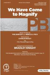 We Have Come To Magnify (Choral Anthem SATB)