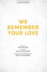 We Remember Your Love (Choral Anthem SATB)